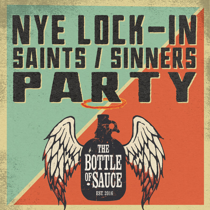 The Bottle of Sauce: Saints & Sinners NYE Party 2023